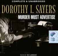 Murder Must Advertise written by Dorothy L. Sayers performed by Ric Jerrom on Audio CD (Unabridged)